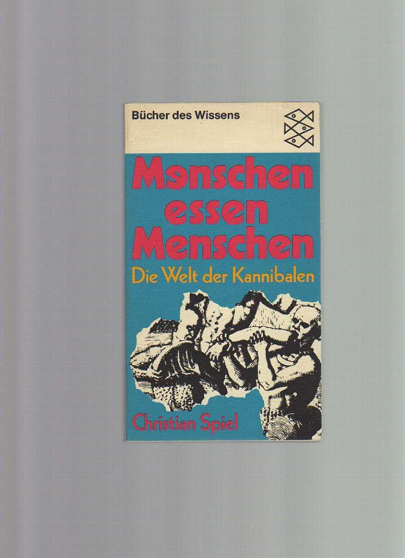 Menschen essen Menschen. Die Welt der Kannibalen Books