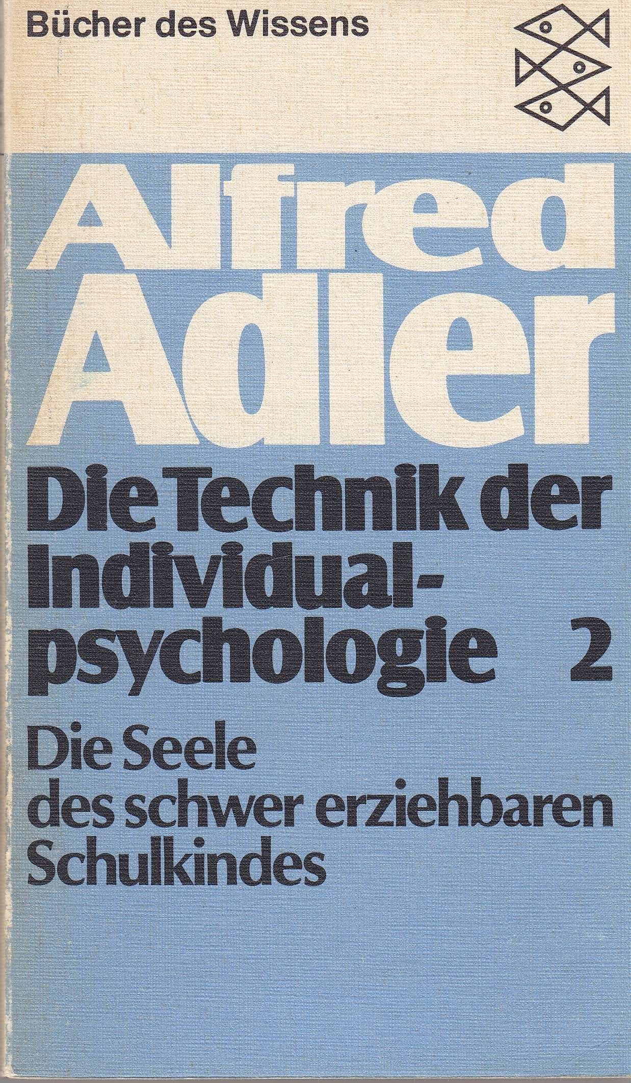 Alfred Adler: Die Technik der Individualpsychologie 2 - Die Seele des schwer erziehbaren Schulkindes Books