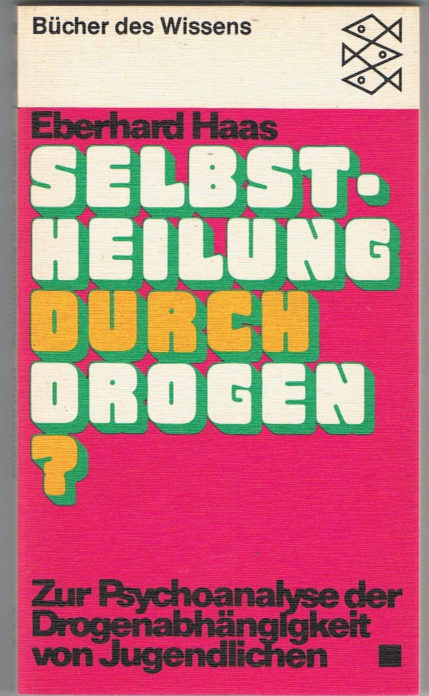 Selbstheilung Durch Drogen: Z. Psychoanalyse D. Drogenabhangigkeit Von Jugendlichen Books