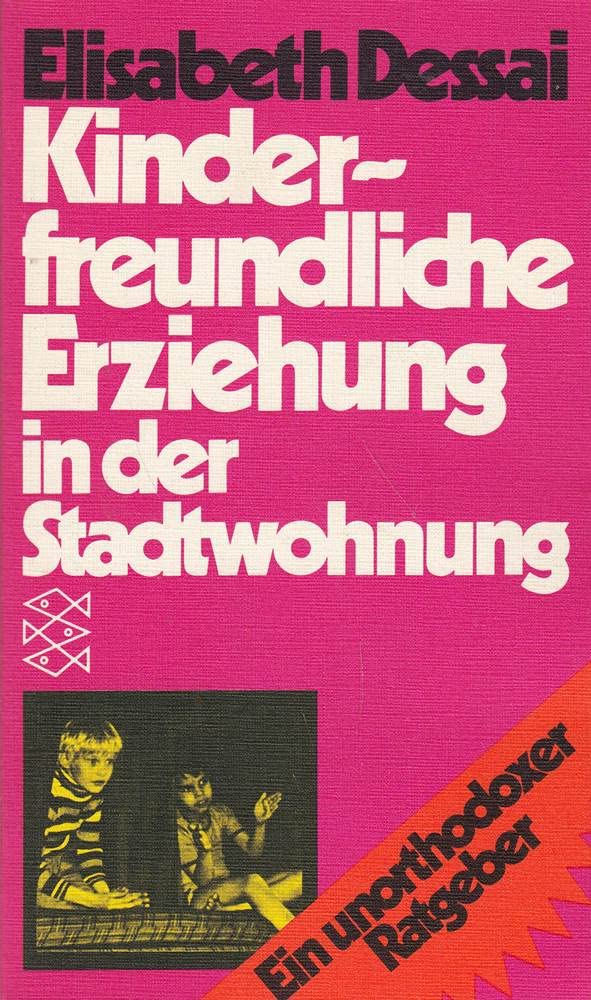 Kinderfreundliche Erziehung in Der Stadtwohnung - Dessai, Elisabeth book