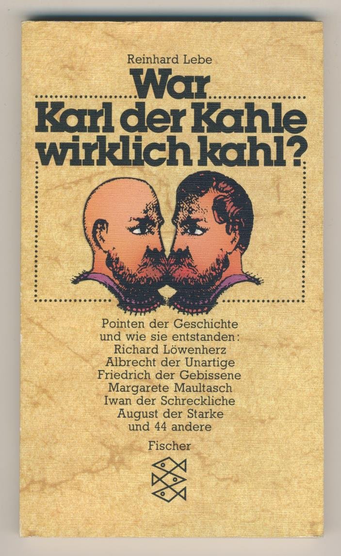 War Karl der Kahle wirklich kahl? : Über histor. Beinamen. Books
