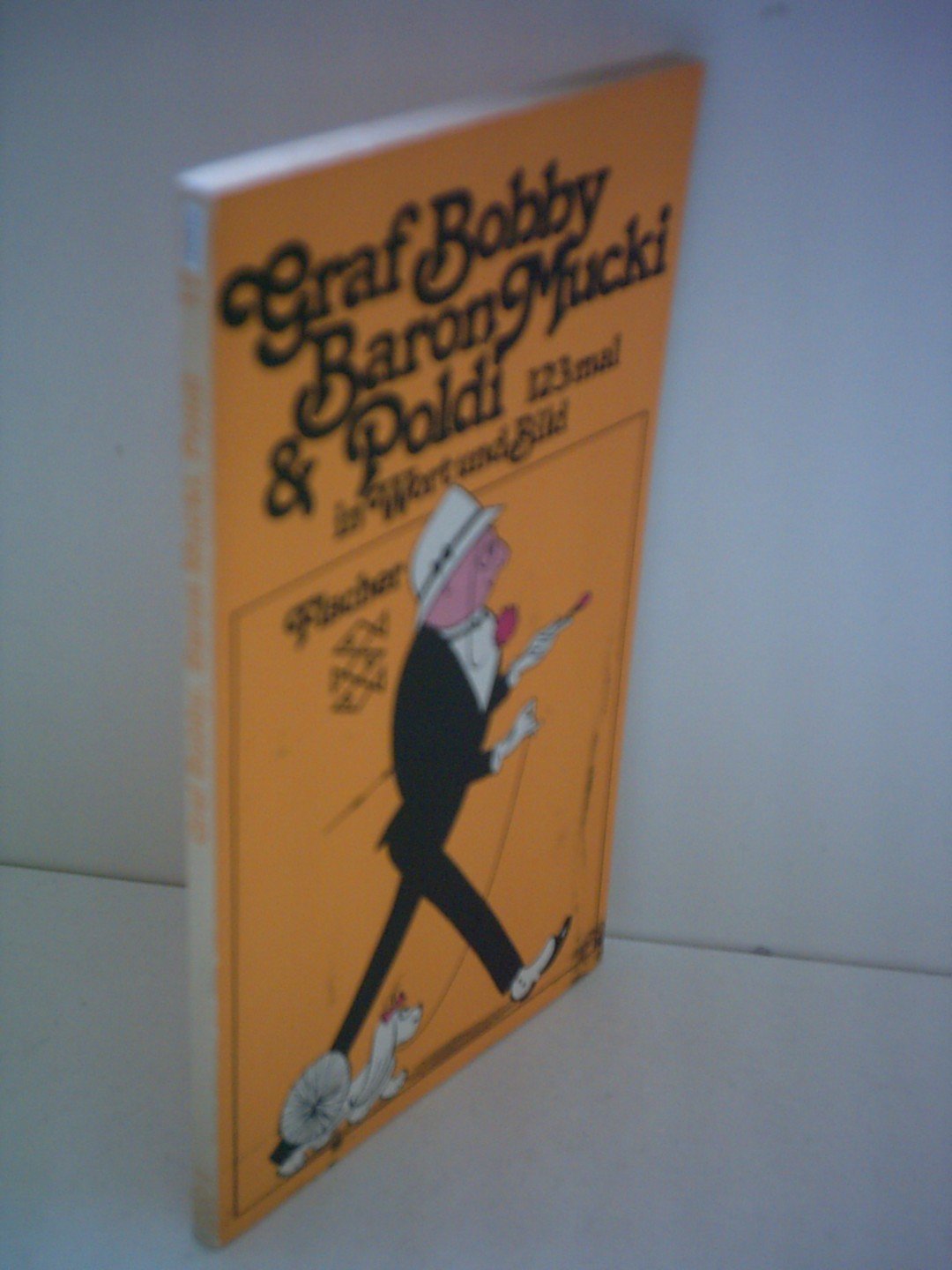 S. Grill: Graf Bobby, Baron Mucki, Poli - 123mal in Wort und Bild Books