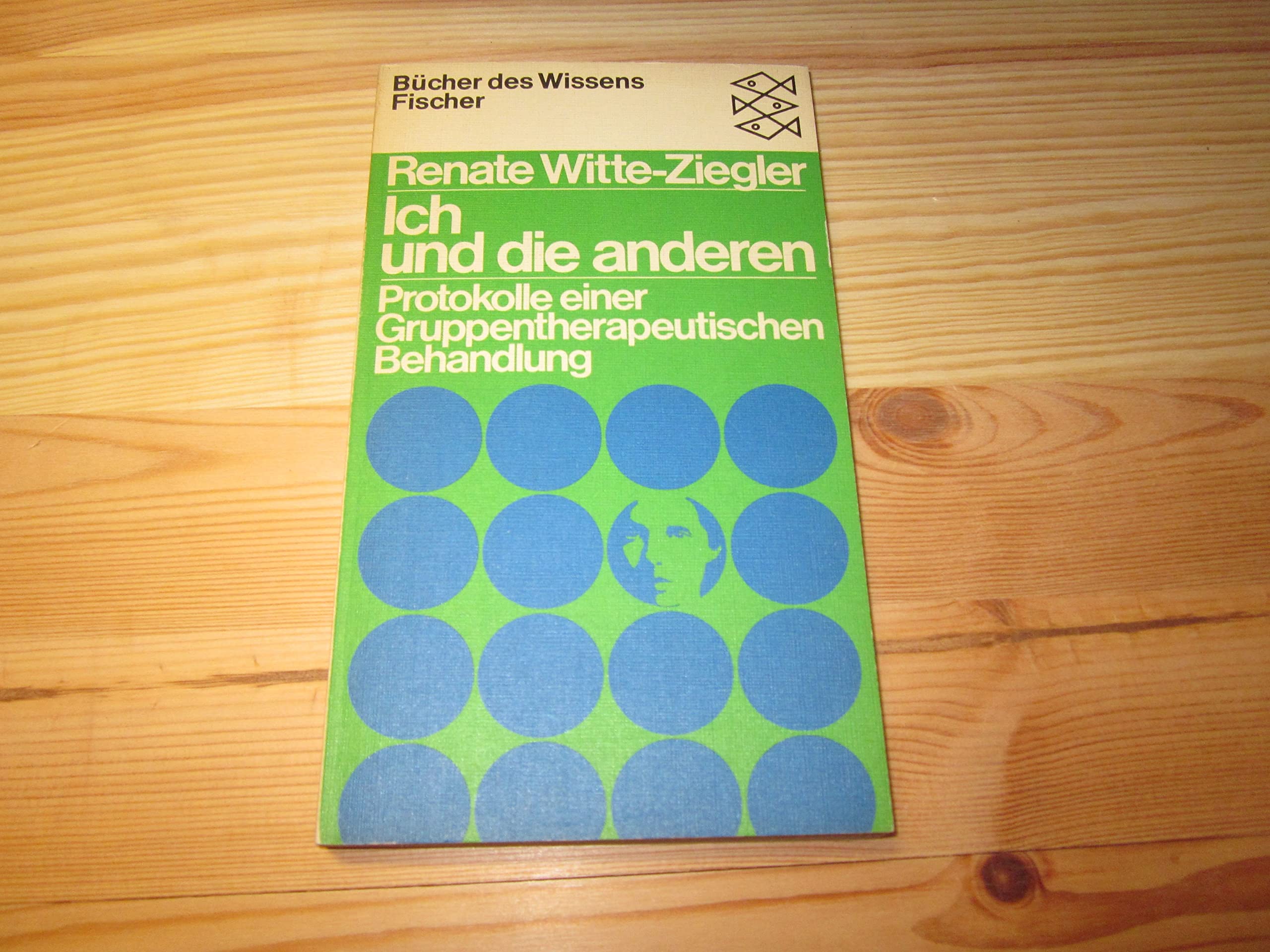 Ich und die anderen - Protokoll einer Gruppentherapeutischen Behandlung Books