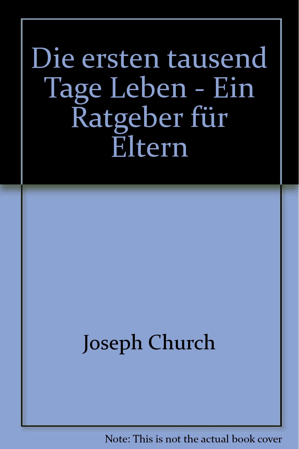 Die ersten tausend Tage Leben - Ein Ratgeber für Eltern Books