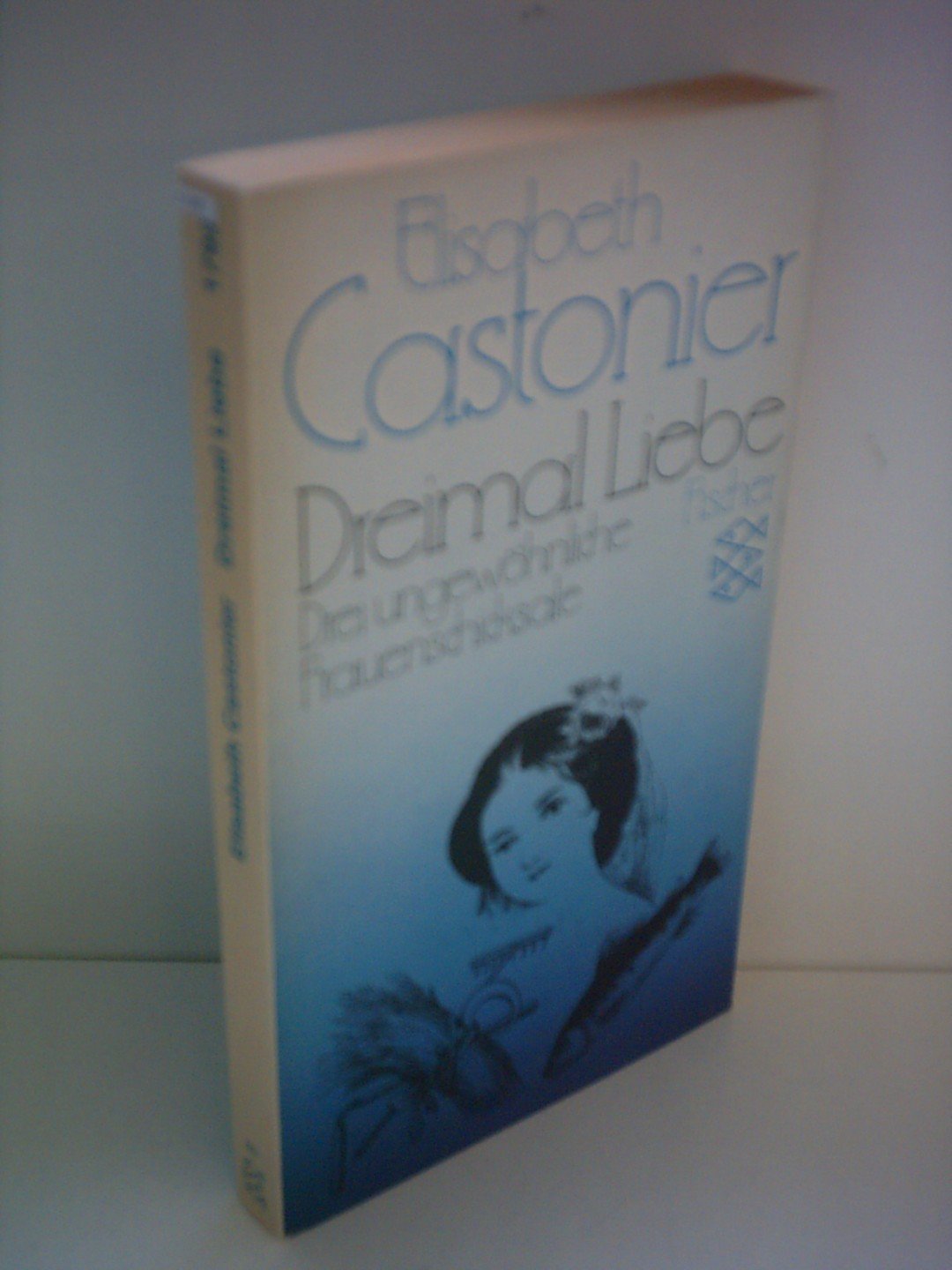 Elisabeth Castonier: Dreimal Liebe - Drei ungewöhnliche Frauenschicksale Books