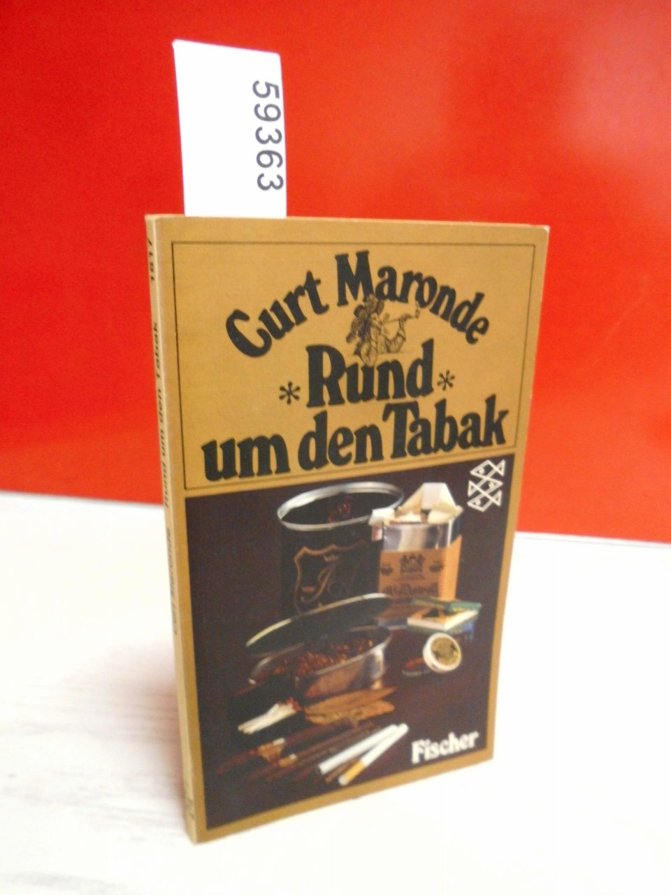 Rund um den Tabak : e. vergnügl. Bummel durch d. Raucherparadiese nebst Anleitung zum gesünderen Tabakgenuss. Books