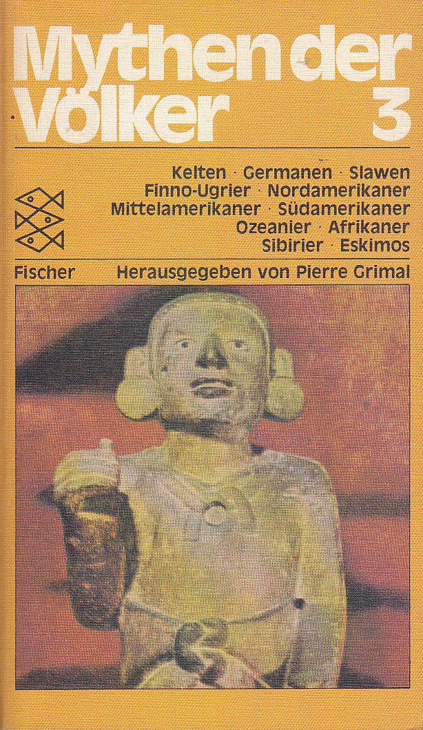 Mythen der Völker Band 3 Kelten, Germanen, Slawen, Finno-Ugrier, Nordamerikaner, Mittelamerikaner, Südamerikaner, Ozeanier, Afrikaner, Sibirier, Eskimos Books
