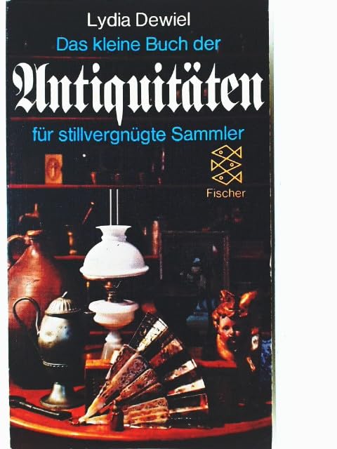 Das kleine Buch der Antiquitäten für stillvergnügte Sammler General education