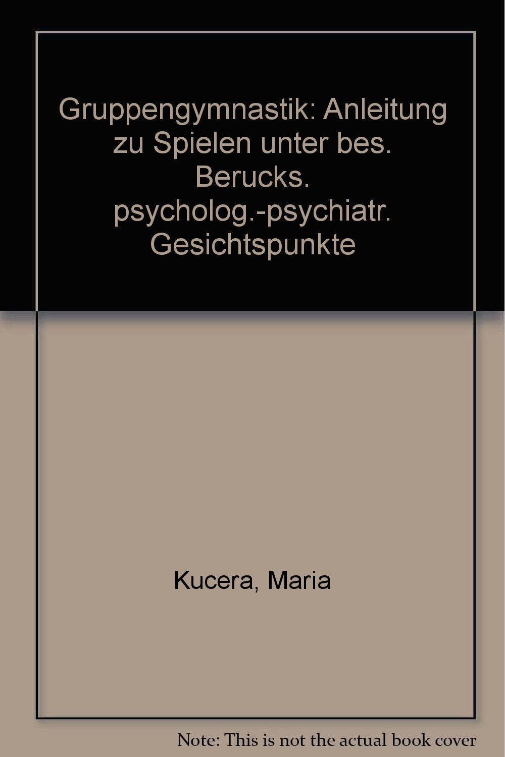 Gruppengymnastik: Anleitung zu Spielen unter bes. Berucks. psycholog.-psychiatr. Gesichtspunkte book