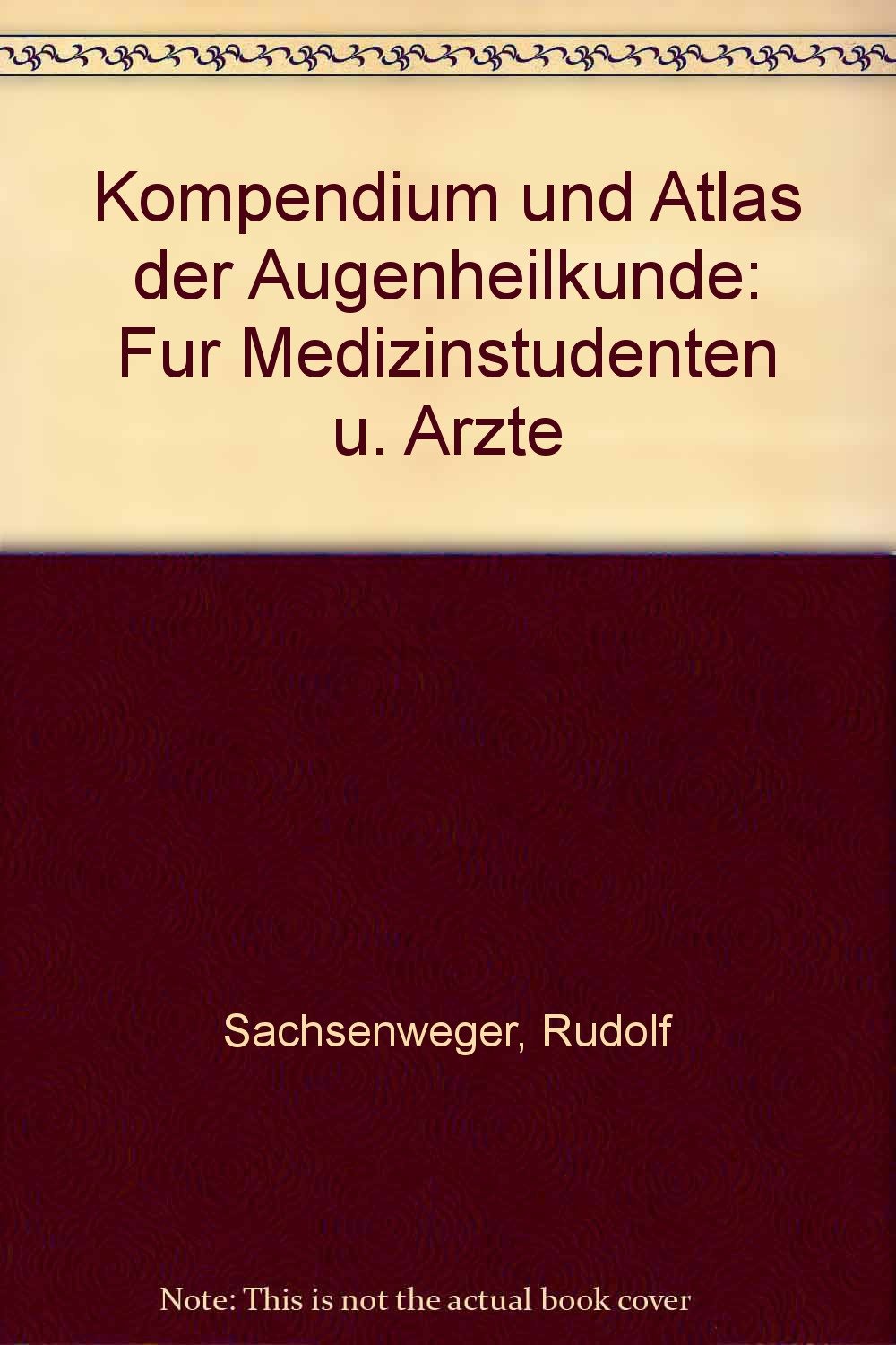 Kompendium Und Atlas Der Augenheilkunde: Fur Medizinstudenten U. Arzte Books