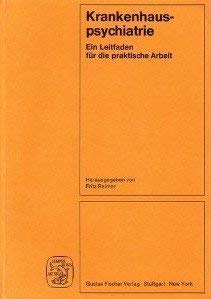 Krankenhauspsychiatrie. Ein Leitfaden für die praktische Arbeit Medicine