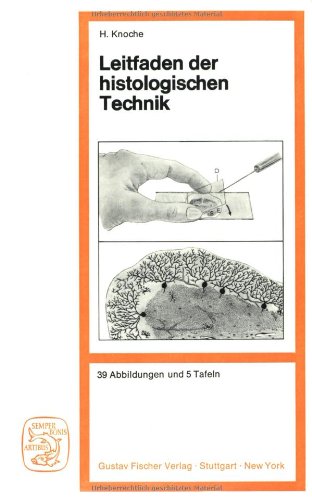 Leitfaden der histologischen Technik: In der Licht- und Elektronenmikroskopie für medizinisch-technische Assistenten Books