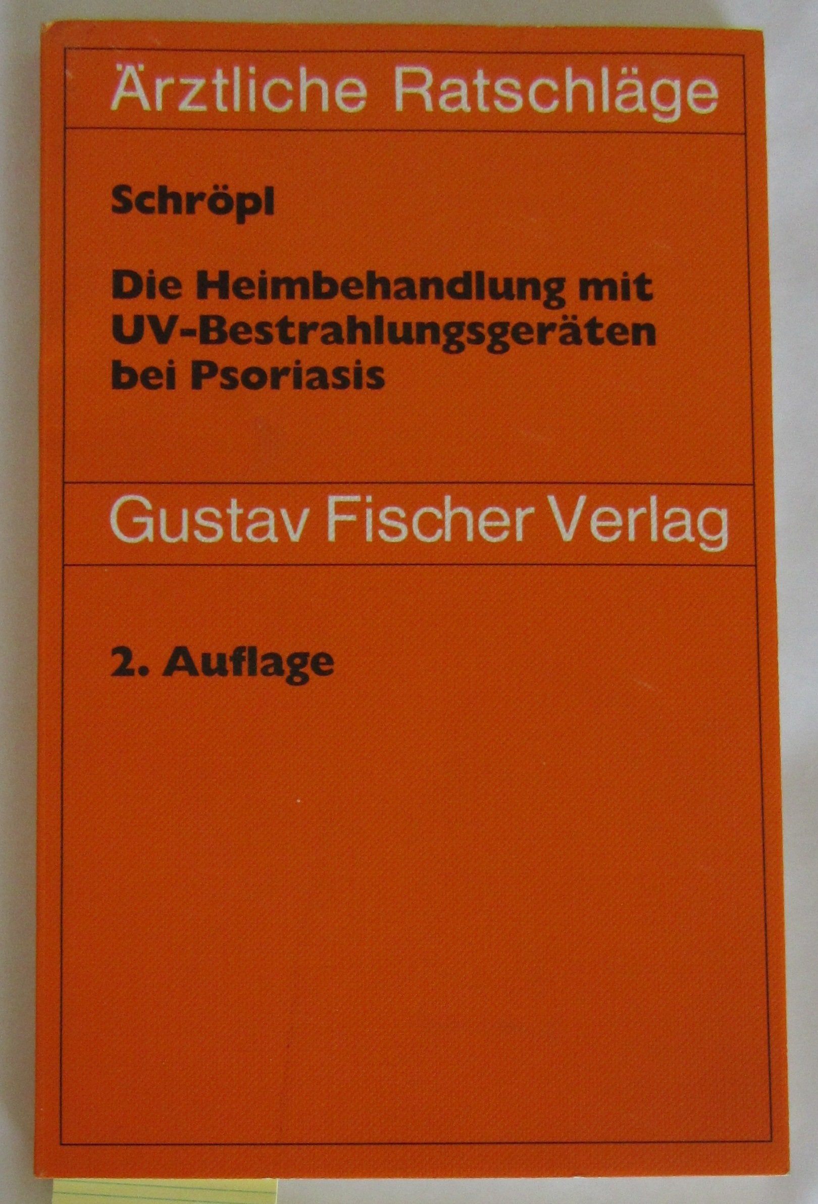 Die Heimbehandlung mit UV - Bestrahlungsgeräten bei Psoriasis. Ein Leitfaden für Patienten und Ärzte Books