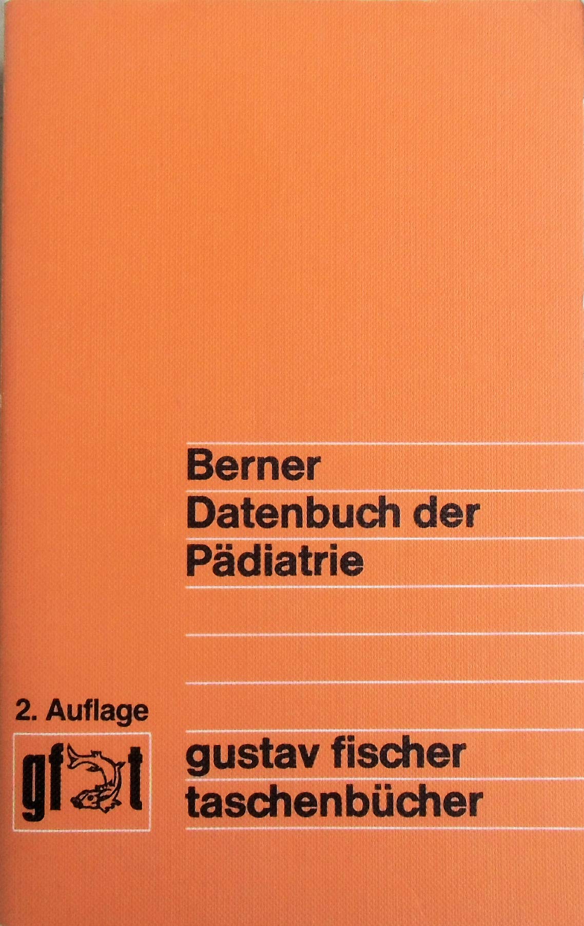 Berner Datenbuch der Pädiatrie. Praktische Richtlinien, Therapie, Ernährungsgrundlagen, Referenzwerte Books