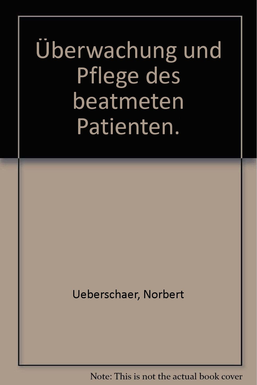 Überwachung und Pflege des beatmeten Patienten. Medicine