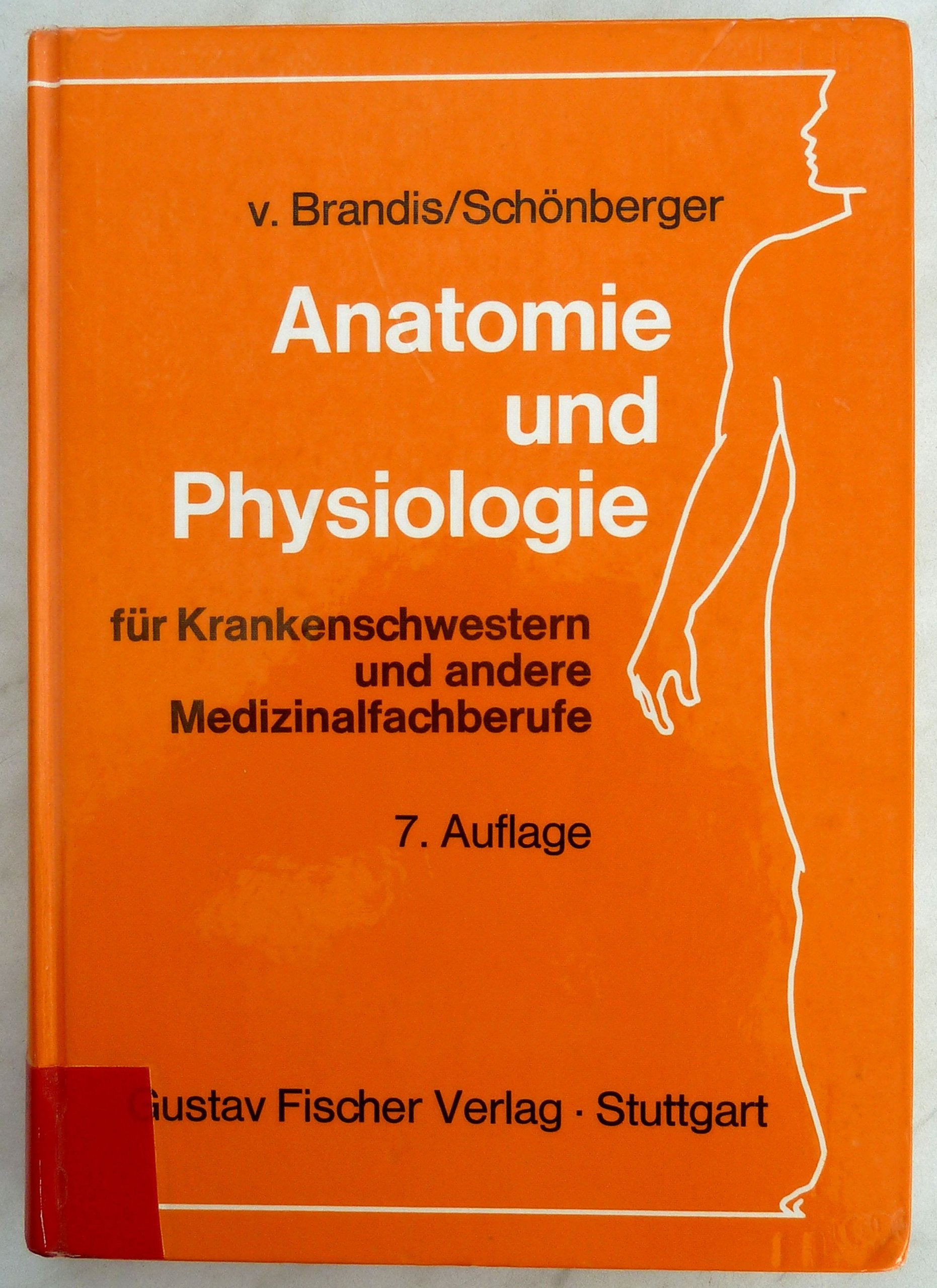 Anatomie und Physiologie. Für Krankenschwestern und andere Medizinalfachberufe Medicine