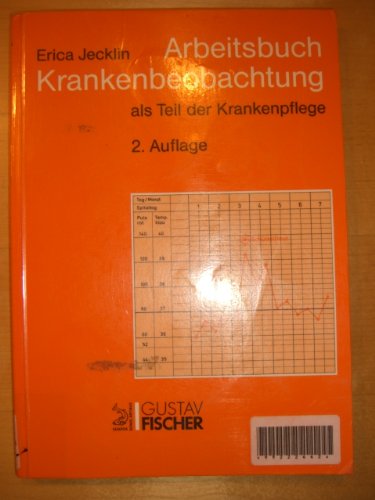 Arbeitsbuch Krankenbeobachtung. Als Teil der Krankenpflege Travel Guides