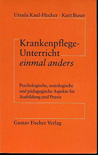 Krankenpflegeunterricht einmal anders - Kaul-Hecker, Ursula book