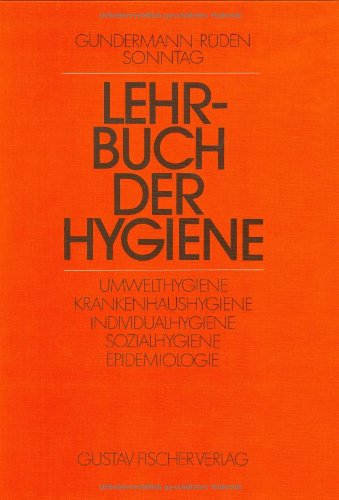 Lehrbuch der Hygiene. Umwelthygiene, Krankenhaushygiene, Individualhygiene, Sozialhygiene und öffentliches Gesundheitswesen, Epidemiologie Travel Guides