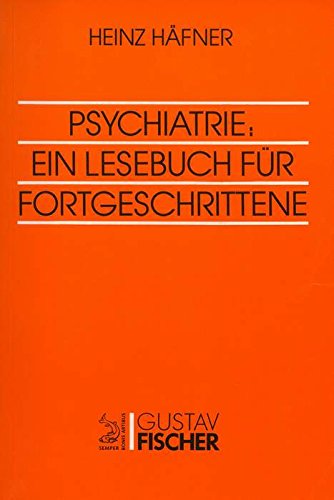 Psychiatrie: Ein Lesebuch für Fortgeschrittene Medicine