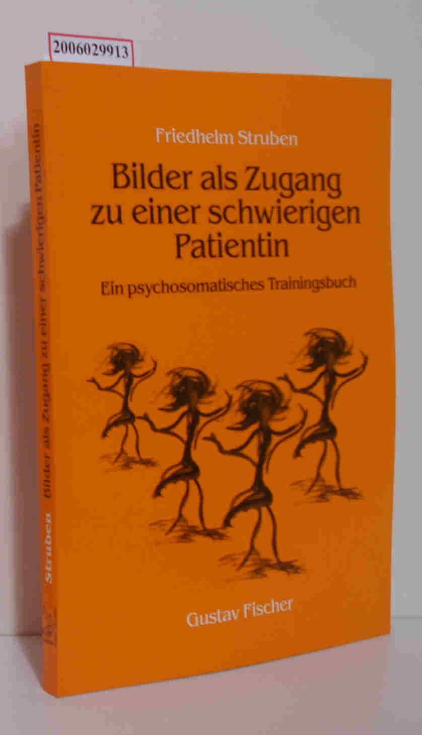Bilder als Zugang zu einer schwierigen Patientin: Ein psychosomatisches Trainingsbuch Health, Nutrition & Fitness