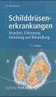 Schilddrüsenerkrankungen. Ursachen, Erkennung, Verhütung und Behandlung Partnership & Love