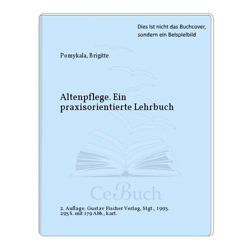 Altenpflege. Ein praxisorientiertes Lehrbuch Medicine