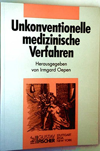 Unkonventionelle medizinische Verfahren (Diskussion aktueller Aspekte) Medicine