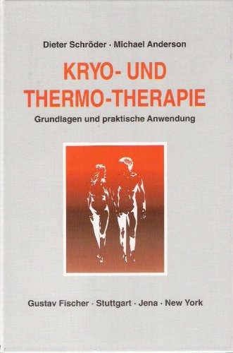 Kryotherapie und Thermotherapie: Grundlagen und praktische Anwendung. Hrsg. v. Bernd Geupel Medicine