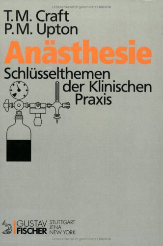 Anästhesie: Schlüsselthemen der Klinischen Praxis Medicine