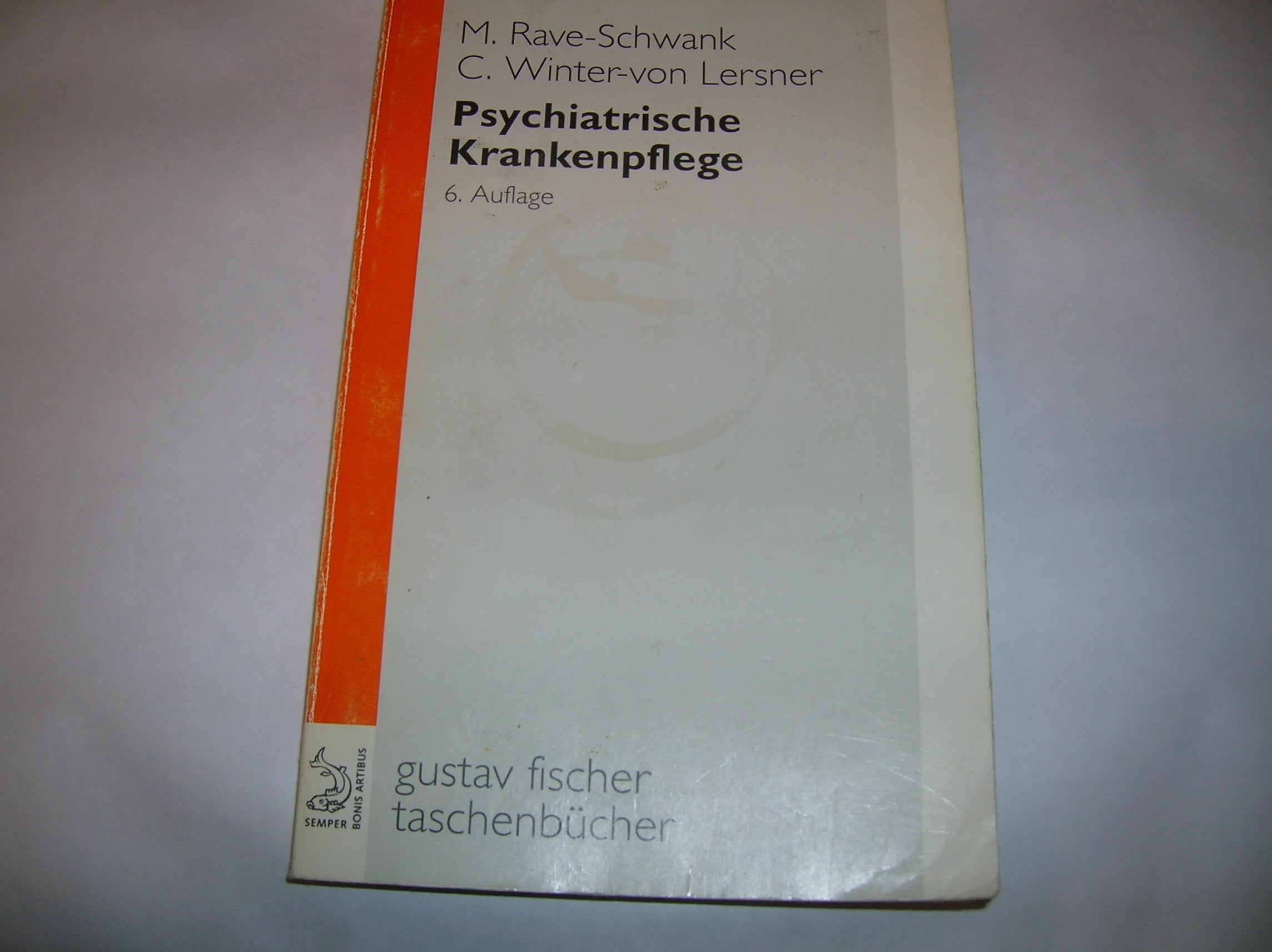 Psychiatrische Krankenpflege. Ein Lehrbuch für die Praxis Medicine