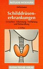 Schilddrüsenerkrankungen. Ursachen, Erkennung, Verhütung und Behandlung Partnership & Love