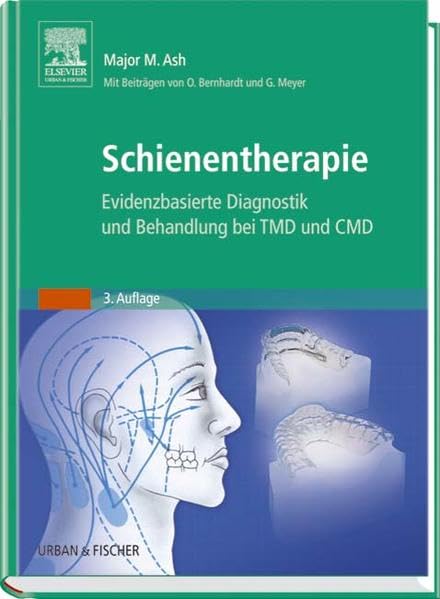 Schienentherapie: Evidenzbasierte Diagnostik und Therapie bei TMD und CMD Medicine
