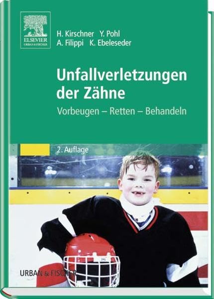 Unfallverletzungen der Zähne: Vorbeugen - Retten - Behandeln Medicine