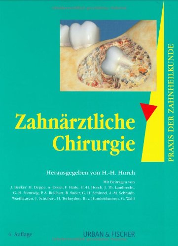 Zahnärztliche Chirurgie: Praxis der Zahnheilkunde Band 9: Hrsg. v. Hans-Henning Horch Medicine