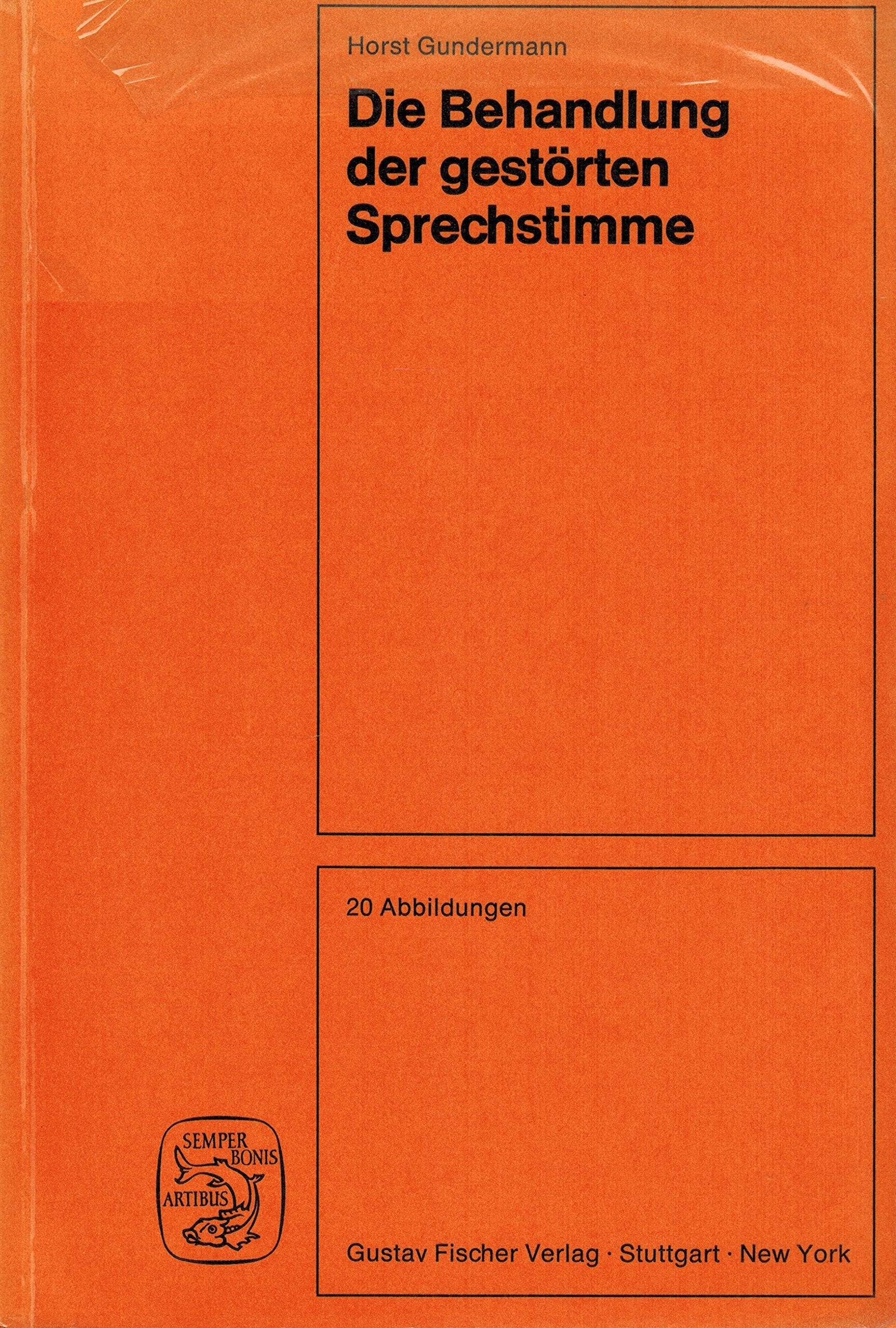 Die Behandlung der gestörten Sprechstimme. Kommunikative Stimmtherapie, Kritik, Theorie, Praxis Books
