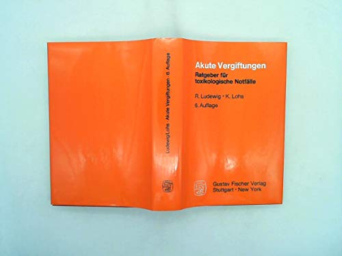 Akute Vergiftungen. Ratgeber für toxikologische Notfälle Medicine