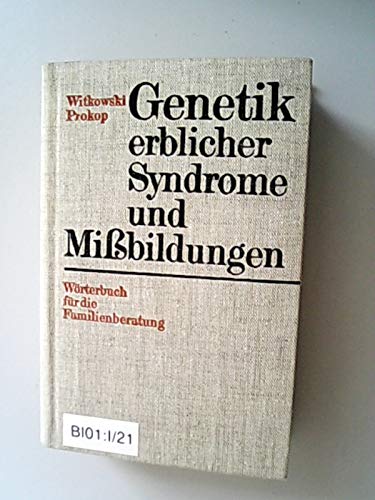 Genetik erblicher Syndrome und Missbildungen: Wörterbuch für die Familienberatung Business & Technology