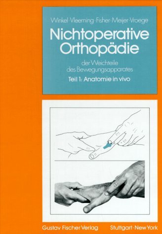 Nichtoperative Orthopädie der Weichteile des Bewegungsapparates Teil 1 Anatomie in Vivo Medicine
