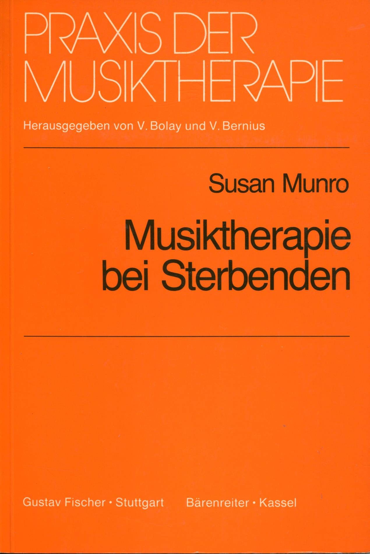 Praxis der Musiktherapie, Bd.5, Musiktherapie bei Sterbenden - Bolay, Volker book