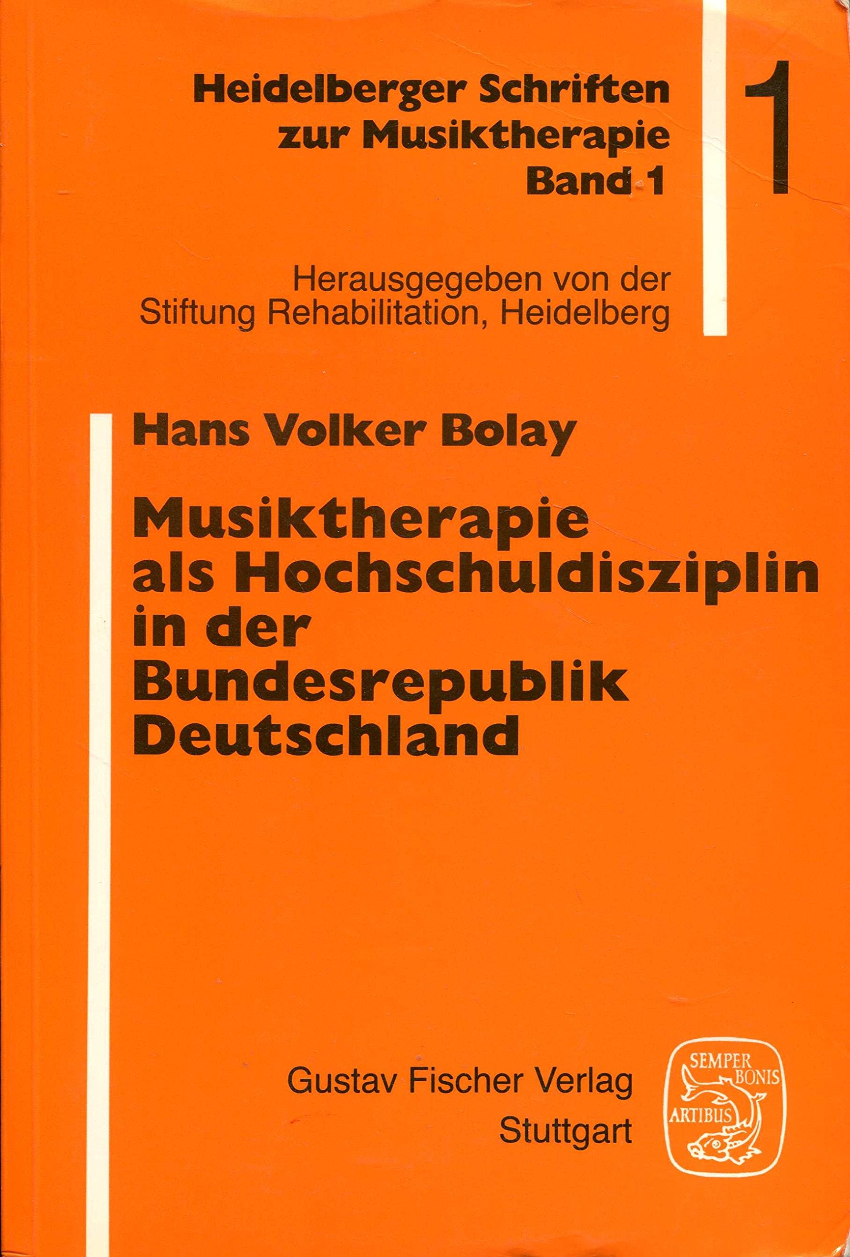 Musiktherapie als Hochschuldisziplin in der Bundesrepublik Deutschland - Volker Bolay, Hans book
