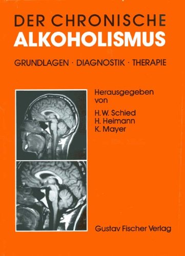 Der chronische Alkoholismus. Grundlagen, Diagnostik, Therapie Medicine