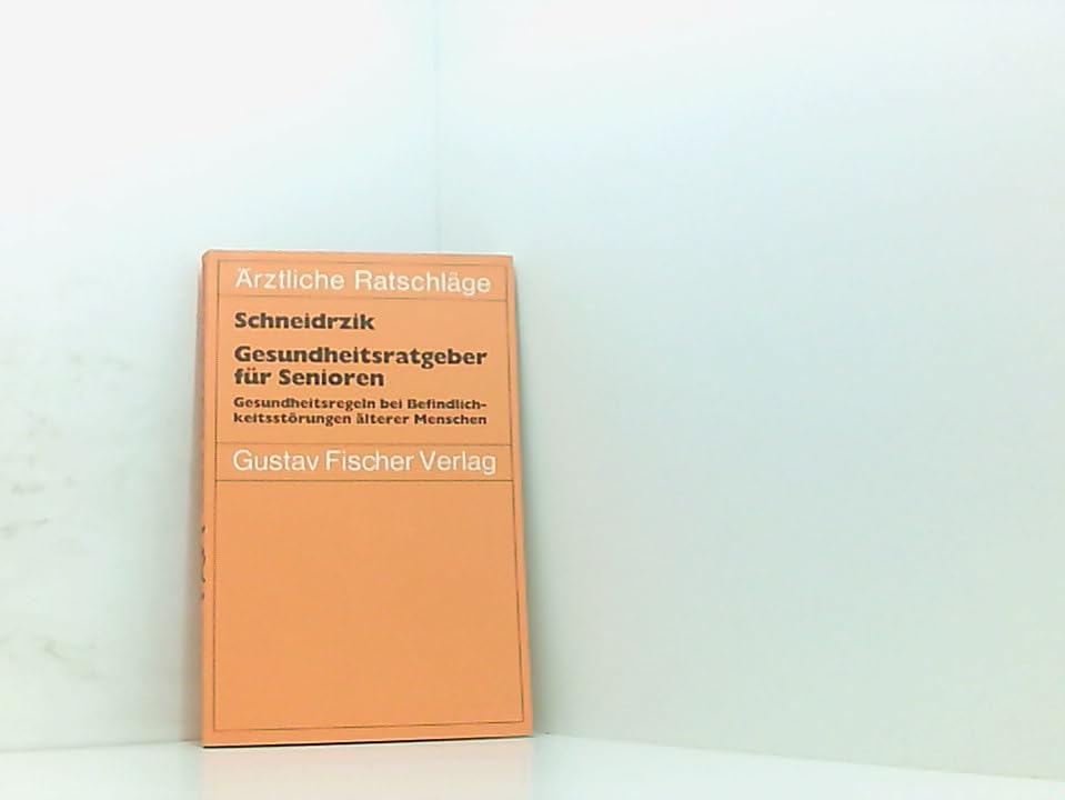 Gesundheitsratgeber für Senioren. Gesundheitsregeln bei Befindlichkeitsstörungen älterer Menschen Books