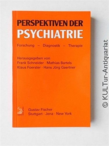 Perspektiven der Psychiatrie: Forschung, Diagnostik, Therapie Medicine