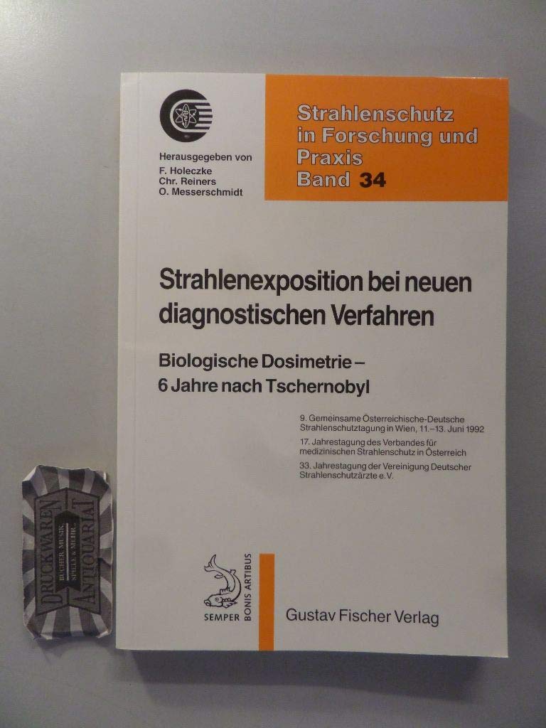 Strahlenexposition bei neuen diagnostischen Verfahren. Biologische Dosimetrie, 6 Jahre nach Tschernobyl Books