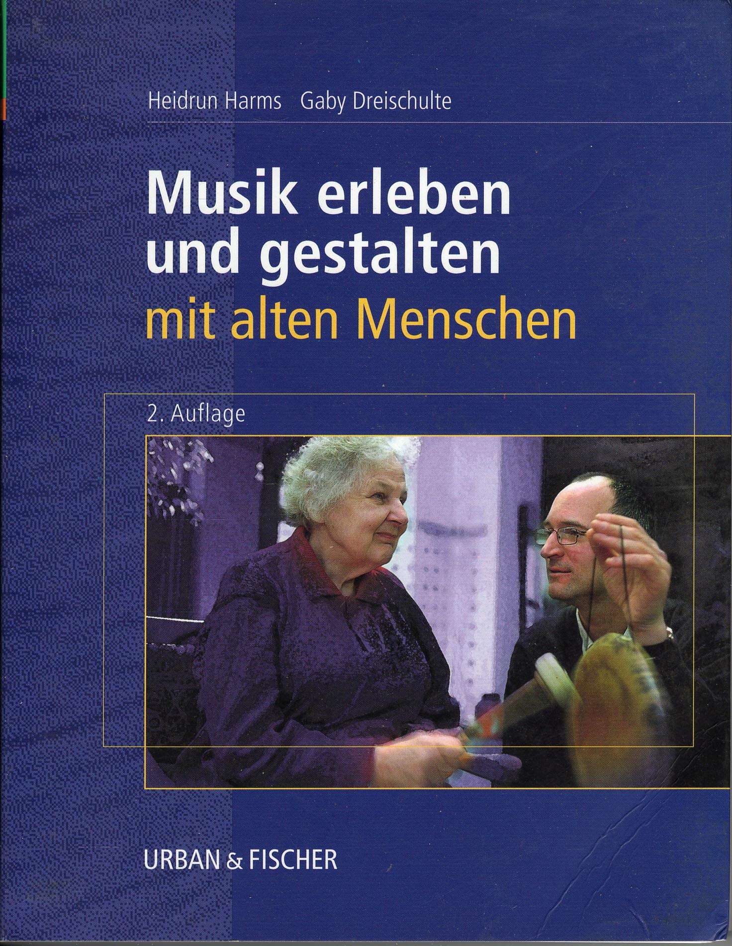 Musik erleben und gestalten mit alten Menschen. Buch Education & Training