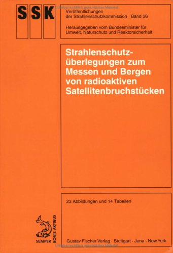 Strahlenschutzüberlegungen zum Messen und Bergen von radioaktiven Satellitenbruchstücken Books