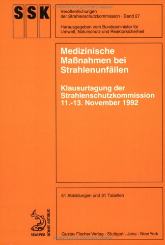 Medizinische Massnahmen bei Strahlenunfällen: Klausurtagung der Strahlenschutzkommission, 11.-13. November 1992 Medicine