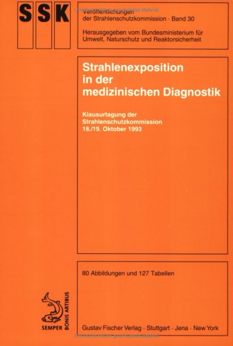 Strahlenexposition in der medizinischen Diagnostik: Klausurtagung der Strahlenschutzkommission, 18./19. Oktober 1993 Medicine
