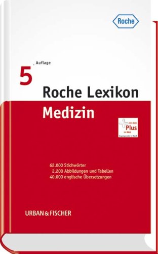 Roche Lexikon Medizin Sonderausgabe: mit Zugang zum Elsevier-Portal: 62.000 Stichwörter, 40.000 engl. Übers.. Mit dem Plus im Web. Zugangscode im Buch Medicine